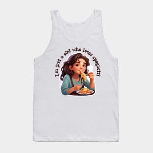 I'm Just a Girl That Loves Spaghetti Tank Top